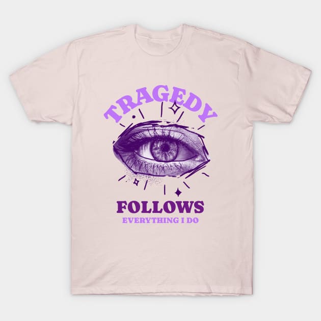 Tragedy Eye T-Shirt by Tip Top Tee's